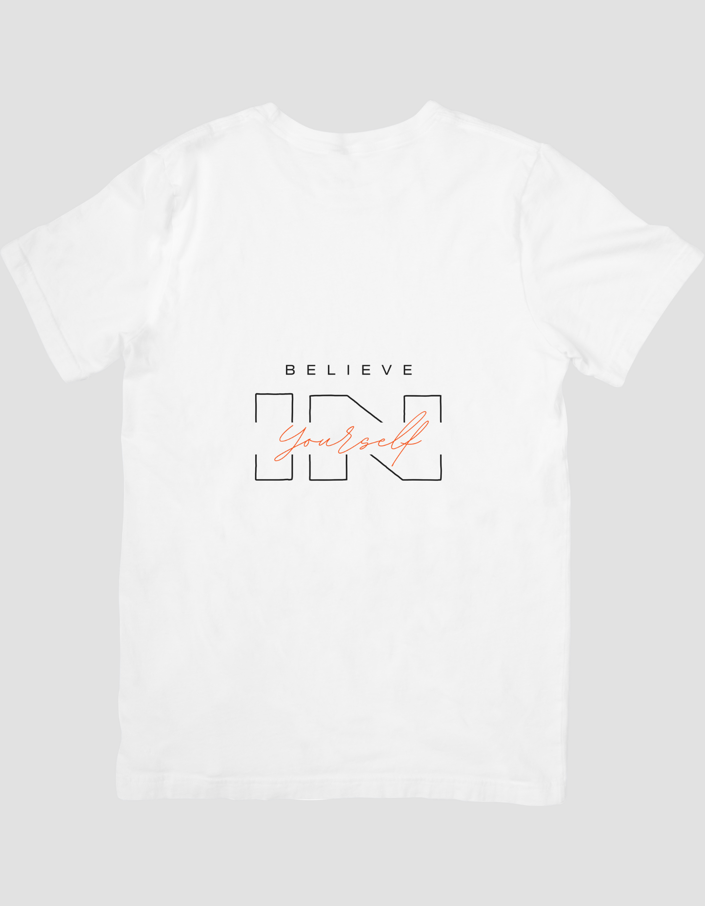 Believe in yourself T shirt