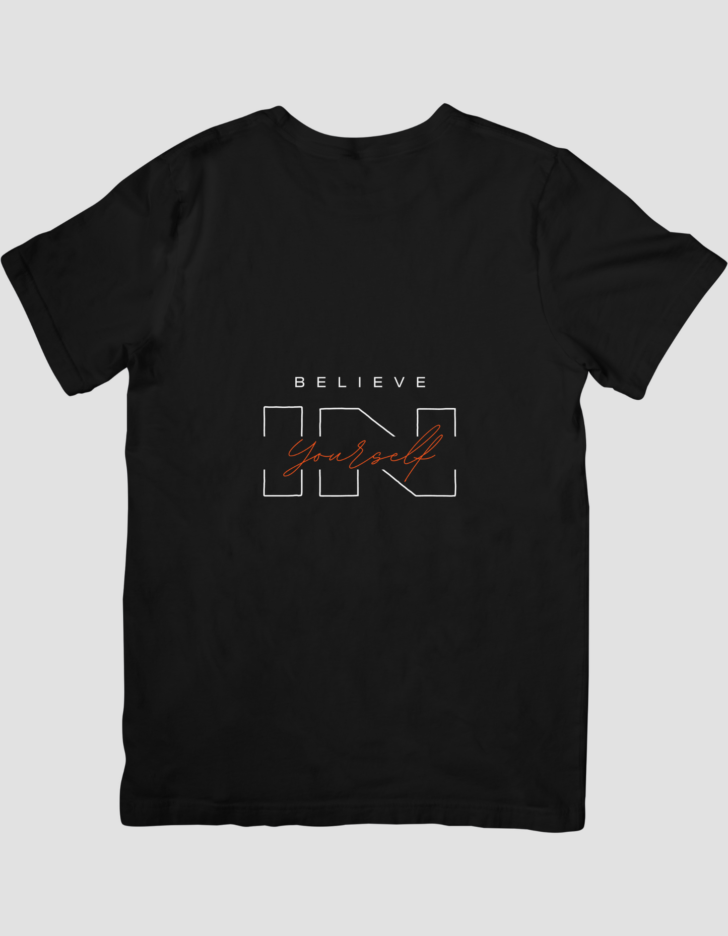 Believe in yourself T shirt